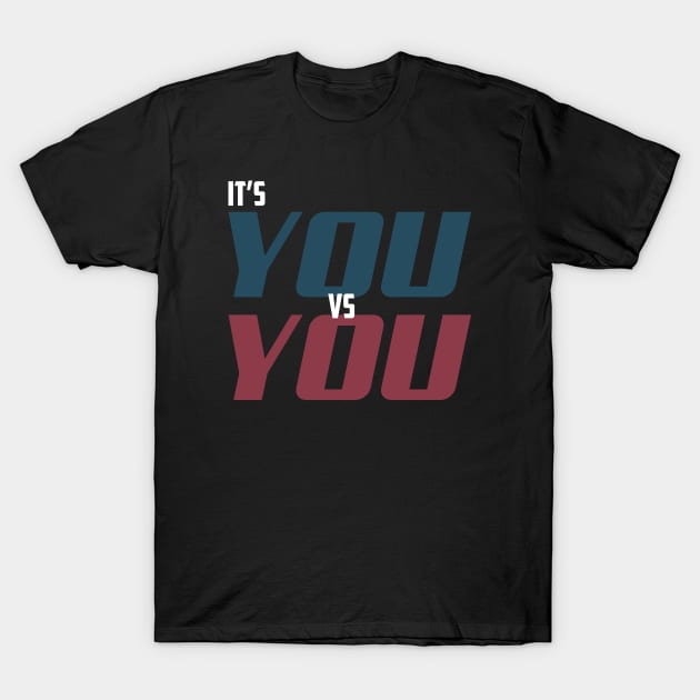 It's you vs you T-Shirt by BAOM_OMBA